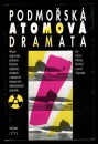 kniha Podmořská atomová dramata úspěchy, nezdary a katastrofy utajované po třicet let, Papyrus 1994