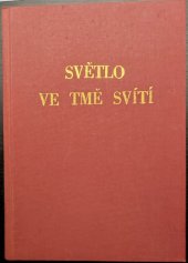 kniha Světlo ve tmě svítí člověk hledá Boha a Bůh člověka II, Matice Cyrillo-Methodějská 1995