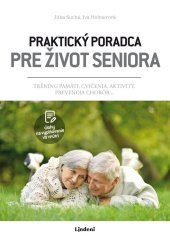 kniha Praktický poradca pre život seniora Tréning pamäti, cvičenia, aktivity, prevencia chorôb…, Lindeni 2020