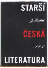 kniha Starší česká literatura úvod do studia : vysokošk. příručka, SPN 1979