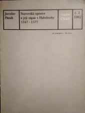 kniha Stavovská opozice a její zápas s Habsburky 1547-1577 k politické krizi feudální třídy v předbělohorském českém státě, Academia 1982