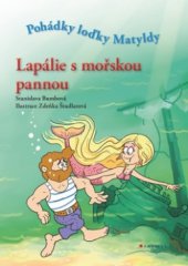 kniha Lapálie s mořskou pannou pohádky loďky Matyldy, Grada 2010