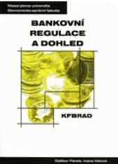 kniha Bankovní regulace a dohled distanční studijní opora, Masarykova univerzita 2008