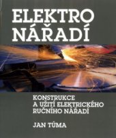 kniha Elektro nářadí konstrukce a užití elektrického ručního nářadí, Columbus 2003