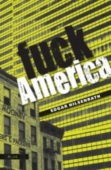 kniha Fuck Amerika [vyznání Jakoba Bronského], Plus 2011