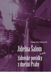 kniha Jídelna Šalom a jiné židovské povídky z dnešní Prahy, BVD 2012