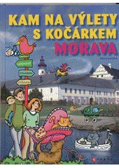 kniha Kam na výlety s kočárkem Morava, CPress 2012