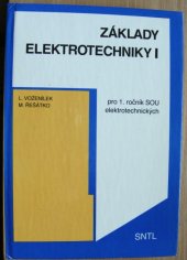 kniha Základy elektrotechniky I pro 1. roč. elektrotechn. učebních a stud. oborů středních odb. učilišť, SNTL 1990