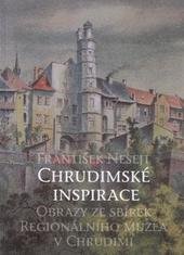 kniha Chrudimské inspirace obrazy ze sbírek Regionálního muzea v Chrudimi, Regionální muzeum v Chrudimi 2010