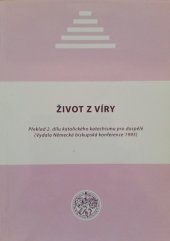 kniha Život z víry překlad 2. dílu katolického katechismu pro dospělé (vydala Německá biskupská konference 1995), Jihočeská univerzita, Teologická fakulta 2005