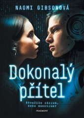 kniha Dokonalý přítel Stvořila zázrak, nebo monstrum?, Fragment 2021