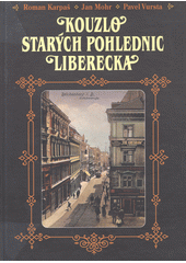 kniha Kouzlo starých pohlednic Liberecka, Agentura 555 1997