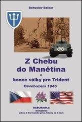 kniha Z Chebu do Manětína Konec války pro Trident Osvobození 1945, Resonance 2020
