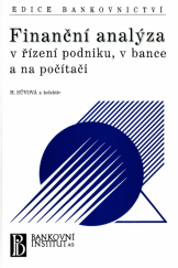 kniha Finanční analýza v řízení podniku, v bance a na počítači, Bankovní institut 1999