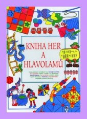 kniha Kniha her a hlavolamů, Svojtka & Co. 2000