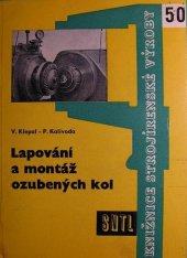 kniha Lapování a montáž ozubených kol Určeno zámečníkům, montérům, opravářům, předním dělníkům, mistrům a dílovedoucím, SNTL 1961