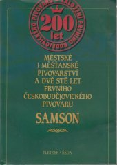 kniha Měšťanské i městské pivovarství a dvě stě let Prvního českobudějovického pivovaru Samson, Jihočeské pivovary 1995