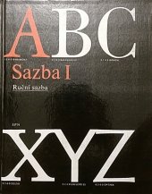 kniha Sazba I Ruční sazba pro 1. a 2. roč. stř. prům. školy graf. a stř. odb. učiliště polygraf., SPN 1984