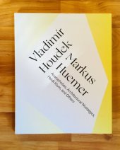 kniha Vladimir Houdek. Markus Huemer. Acarophobes, Architectural Nostalgics, České centrum Berlin  2020