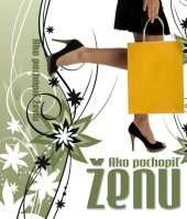 kniha Ako pochopiť ženu, Ottovo nakladateľstvo 2010