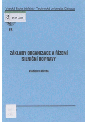 kniha Základy organizace a řízení silniční dopravy, Vysoká škola báňská - Technická univerzita Ostrava 2006