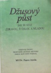 kniha Džusový půst jak se stát zdravou, štíhlou a mladou, Pragma 1991