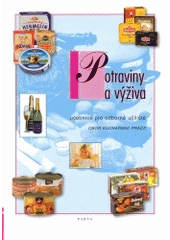 kniha Potraviny a výživa učebnice pro odborná učiliště, obor kuchařské práce, Parta 2004