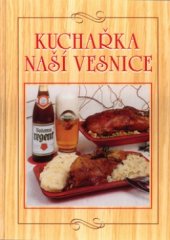 kniha Kuchařka naší vesnice, Cesty 1999