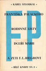 kniha Rodinné listy Františka Palackého dceři Marii a zeti F.L. Riegrovi, Politický klub Československé Národní Demokracie 1930