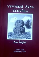 kniha Vyvýšení Syna člověka sedm postních a osm velikonočních kázání na Evangelium podle Jana, Zdeněk Susa 1998