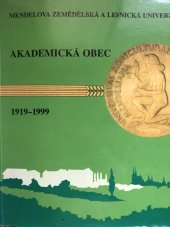 kniha AKADEMICKÁ OBEC 1919-1999 Mendelova univerzita, Akademická obec 1999