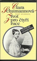 kniha Clara Schumannová život pro čtyři ruce, Český spisovatel 1995