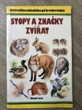 kniha Stopy a značky zvířat Příručka mladého přírodovědce, Mladé letá 1996