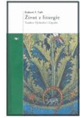 kniha Život z liturgie tradice Východu i Západu, Refugium Velehrad-Roma 2008