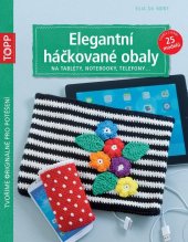 kniha TOPP Elegantní háčkované obaly na tablety, notebooky, telefony..., Bookmedia 2015