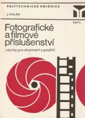 kniha Fotografické a filmové příslušenství Návrhy pro zhotovení a použití, SNTL 1982