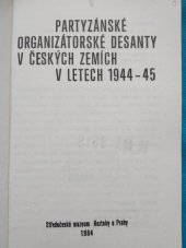 kniha Partyzánské organizátorské desanty v českých zemích v letech 1944-45, Středočes. muzeum 1984