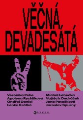 kniha Věčná devadesátá Proměny české společnosti po roce 1989, CPress 2023