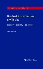 kniha Brněnská normativní civilistika (postavy - projekty - polemiky), Wolters Kluwer 2020