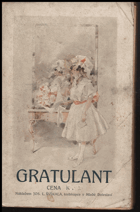 kniha Gratulant nejnovější sbírka přání ku jmeninám, narozeninám, novému roku, a jiným příležitostem, Josef L. Švíkal 1911
