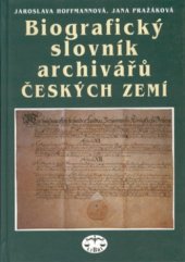 kniha Biografický slovník archivářů českých zemí, Libri 2000