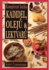 kniha Kompletní kniha kadidel, olejů a bylinných odvarů, Fontána 2003