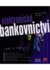 kniha Elektronické bankovnictví rady a tipy, CPress 2000