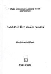 kniha Ludvík Feigl, Čech známý i neznámý, Národohospodářský ústav Josefa Hlávky 2010