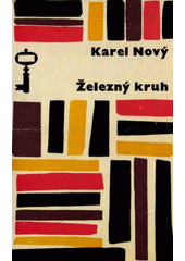 kniha Železný kruh 1+2 - Samota Křešín; Ve vichru, Československý spisovatel 1966