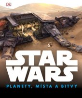 kniha Star Wars: Planety, místa a bitvy, CPress 2016