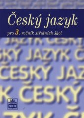 kniha Český jazyk pro 3. ročník SŠ, SPN 2013