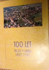 kniha 100 let školy Libáň 1897-1997, Základní škola 1997