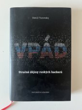 kniha Vpád  Stručné dějiny ruských hackerů, Pistorius & Olšanská 2021