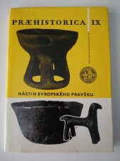 kniha Praehistorica IX Nástin evropského pravěku, Univerzita Karlova 1982